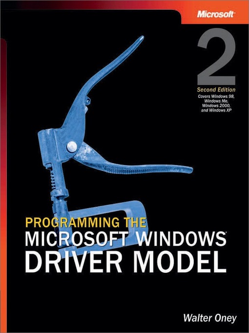 Title details for Programming the Microsoft® Windows® Driver Model by Walter Oney - Available
